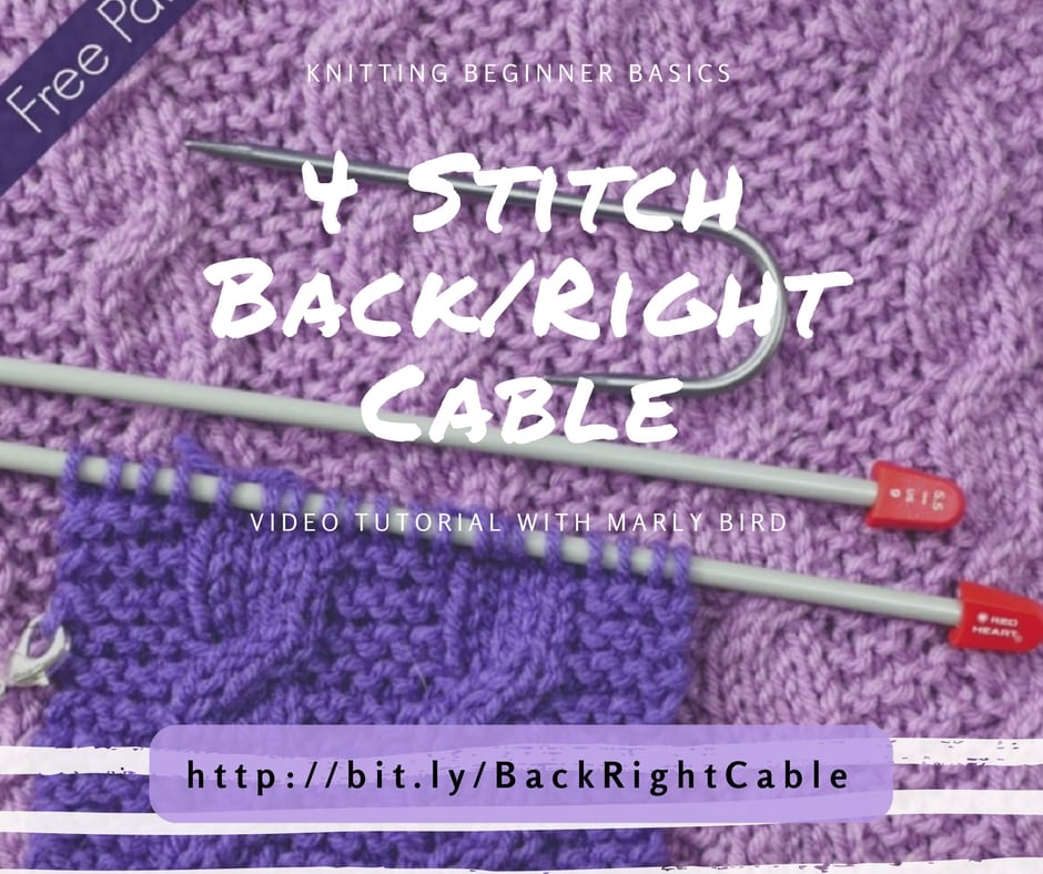 Knitting Beginner Basics How to Knit 4 Stitch Back Right Cable - Marly Bird